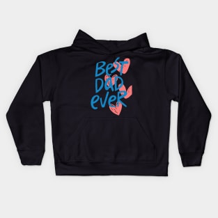 best daddy ever Kids Hoodie